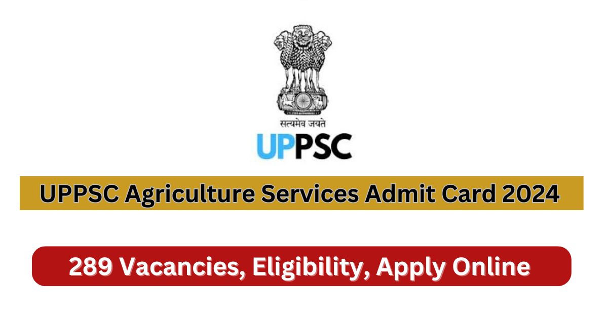UPPSC Agriculture Services Admit Card 2024